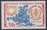 1968 French Antarctic SG.49  30F 20th Anniv. W.H.O. U/M (MNH)